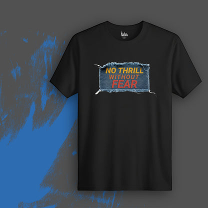 No Thrill Without Fear T-Shirt (Black) - Showcases a gritty, distressed frame around bold, adrenaline-charged typography.
